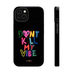 Don't Kill My Vibe - Case