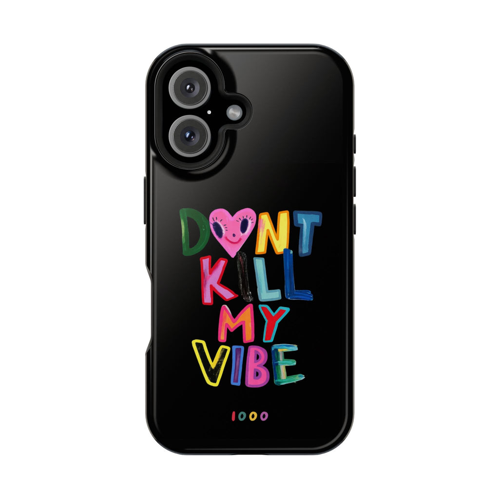 Don't Kill My Vibe - Case