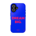 Dream Big - Case