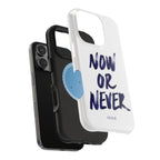 Now or never - Case