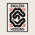 ENDLESS HISSING POSTER